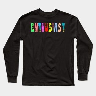 Cute Enthusiast Motivational Text Illustrated Letters, Blue, Green, Pink for all people, who enjoy Creativity and are on the way to change their life. Are you Confident for Change? To inspire yourself and make an Impact. Long Sleeve T-Shirt